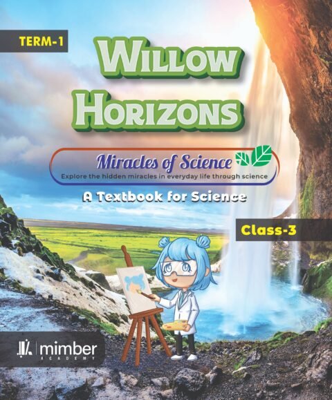 Willow Horizons | Miracles of Science | A Textbook for Science | Class-3 | Term-1