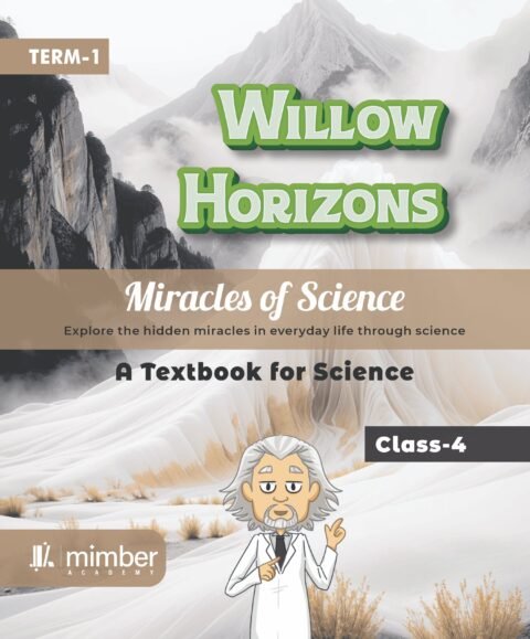 Willow Horizons | Miracles of Science | A Textbook for Science | Class-4 | Term-1