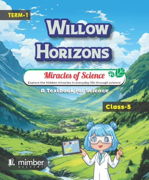 Willow Horizons | Miracles of Science | A Textbook for Science | Class-5 | Term-1