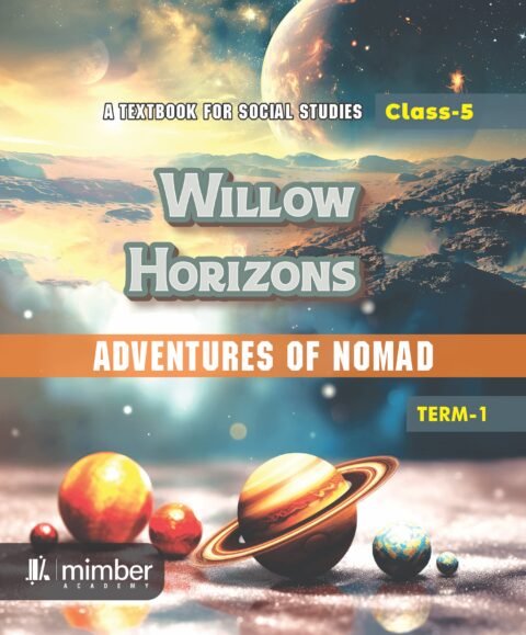 Willow Horizons | Adventures of Nomad | A textbook for Social Studies | Class-5 | Term-1