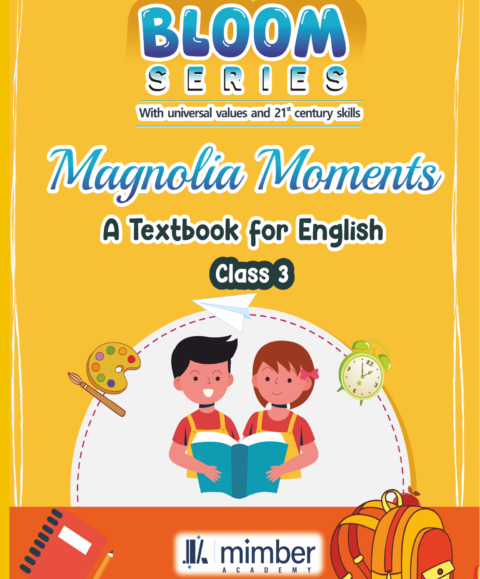 Bloom Series | With universal values and 21 century skills | Magnolia Moment | A Textbook for English | Class 3