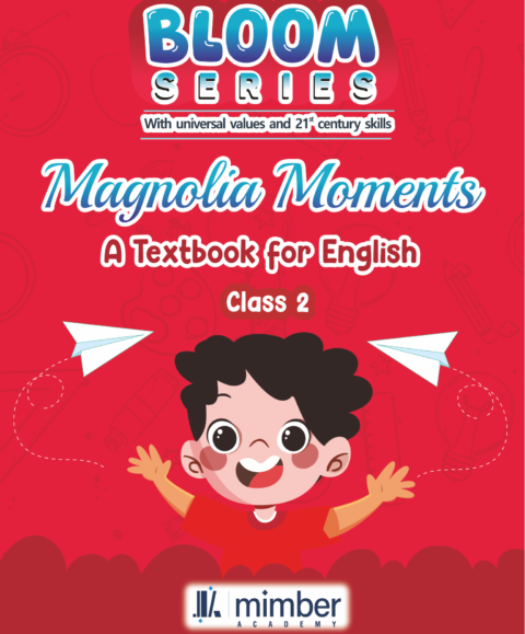 Bloom Series | With universal values and 21 century skills | Magnolia Moments | A Textbook for English | Class 2