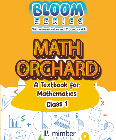 Bloom series | With Universal values and 21st Century Skills | Math Orchard | A Textbook for Mathematics | Class 1