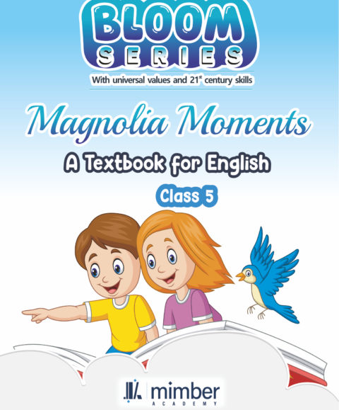 Bloom Series | With universal values and 21 century skills | Magnolia Moments | A Textbook for English | Class 5