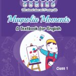 Bloom series | With Universal values and 21st Century Skills | Magnolia Moments | A Textbook for English | Class 1