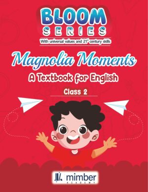 Bloom Series | With universal values and 21 century skills | Magnolia Moments | A Textbook for English | Class 2