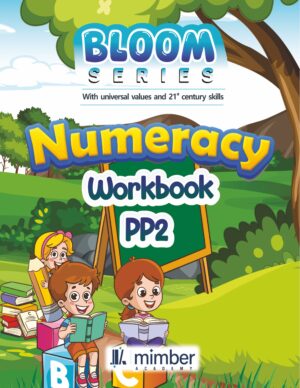 Bloom Series | With Universal Values and 21st Century Skills | Numeracy Workbook | PP2