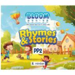 Bloom Series | With Universal Values and 21st Century Skills | Rhymes & Stories | PP2