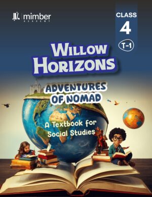Willow Horizons | Adventures of Nomad | A textbook for Social Studies | Grade-4 | Term-1