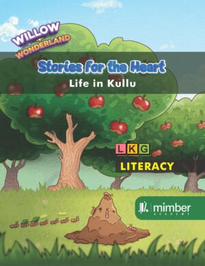 Willow Wonderland | Stories For The Heart | Life in Kullu |  LKG | Literacy
